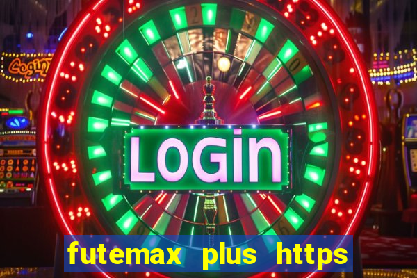 futemax plus https futemax plus